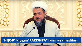 Isʼhoqjon domla ”HIJOB” kiygan “FARISHTA” larni ayamadilar