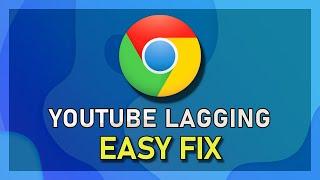 YouTube - How to Fix Lag in Google Chrome