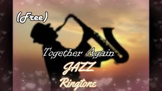 Jazz Music Ringtone  Together Again  Free For Android & IOS  Download Link Given Below