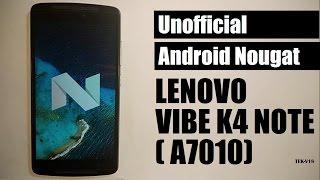 UNOFFICIAL Android nougat 7.1.x for Lenovo K4 noteA7010Vibe X3 lite