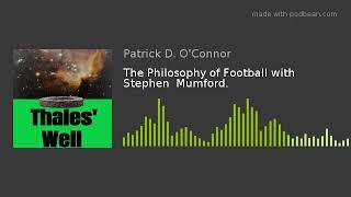 The Philosophy of Football with Stephen  Mumford.