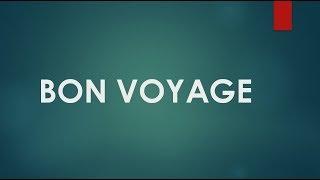 BON VOYAGE  Meaning.