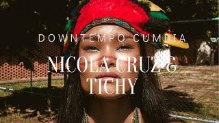 Nicola Cruz & Tichy -  Tribal Downtempo Cumbia Mix ft.el BúhoOCEANVS ORIENTALIS....