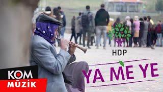 HDP 2019 Seçim Şarkısı - YA ME YE Official Video © Kom Müzik