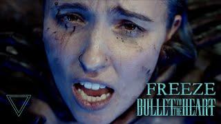 Bullet To The Heart - FREEZE Official Music Video