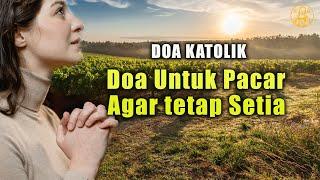 Doa Untuk Pacar Agar Pacar Tetap Setia  Doa Katolik