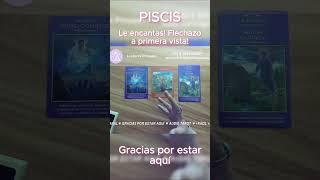 #PISCIS  LE ENCANTAS FLECHAZO A PRIMERA VISTA   ASHAIA #TAROT AMOR #HOROCOPO HOY #JULIO