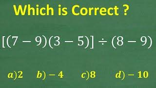 7 – 93 – 5 divided by 8 – 9 = ? A BASIC Math problem MANY will get WRONG