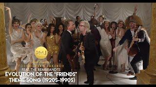 Evolution Of The Friends TV Theme Song - 1920s to 1990s - ft. The Rembrandts