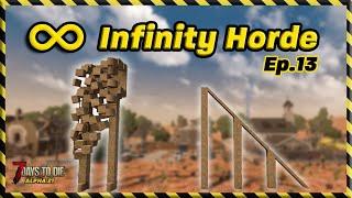 Infinity Horde Ep.13 - Horde Base FAIL 7 Days to Die