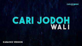 Wali – Cari Jodoh Karaoke Version