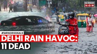 Delhi Rain News  11 Dead Amid Heavy Rain In Delhi-NCR  Power Cuts Water Supply Disrupted  Latest