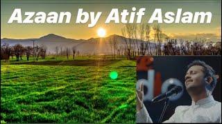 Azaan by Atif Aslam 7 Times.