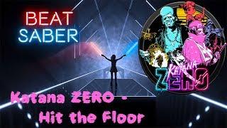 Beat Saber - Hit the Floor - Katana ZERO DJ Electrohead