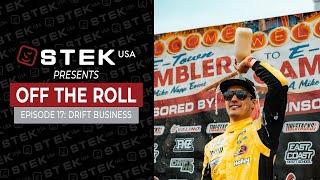 Business Tips from a Drifter  Off The Roll Ep. 17  STEK USA