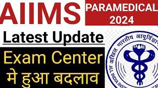 New UpdateAIIMS Paramedical 2024 Exam Centre ChangedRe Download AIIMS Paramedical Admit Card 2024