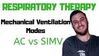 Respiratory Therapy - Modes of Mechanical Ventilation - AC vs SIMV