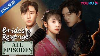 Brides Revenge EP01-30  Forced to Marry My Exs BrotherWei TianhaoQu MengruDai GaozhengYOUKU