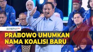 Bukan KKIR Prabowo Subianto Umumkan Nama Koalisi Baru  Terinspirasi Kabinet Jokowi