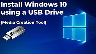 Install Windows 10 using a USB Drive Media Creation Tool