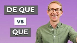 When should we use DE QUE in Spanish?