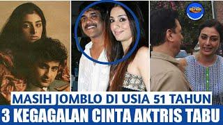 MASIH SINGLE DI USIA 51 TAHUN INILAH 3 KEGAGALAN CINTA AKTRIS TABU   BOLLYWOOD STORY