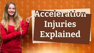 What are the symptoms of an acceleration-deceleration injury?