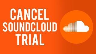 How To Cancel Soundcloud Go Trial  Stop Soundcloud Go