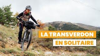 TRANSVERDON en solo - 5 jours sur la GRANDE TRAVERSÉE VTT