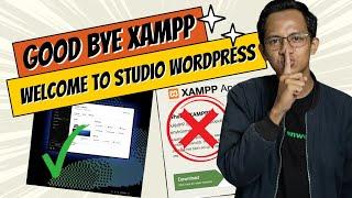 GOOD BYE XAMPP LocalHost Pakai Studio WordPress Jadi Lebih Simple