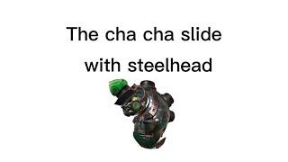 The cha cha slide with Steelhead