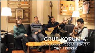 İlkay Akkaya - Sıyrılıp Gelen Grup Yoruma