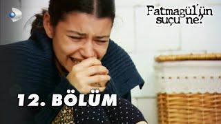 Fatmagülün Suçu Ne?  12.Bölüm - FULL BÖLÜM