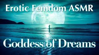 Goddess of Dreams  Erotic Femdom ASMR