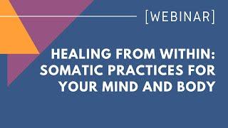 Healing from within Somatic practices for your mind and body