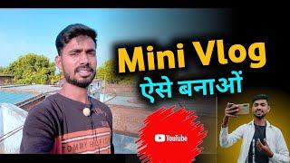 Mini vlog kaise banate hain  Mini vlog kaise banaye  Mini vlog kaise banate hain youtube par