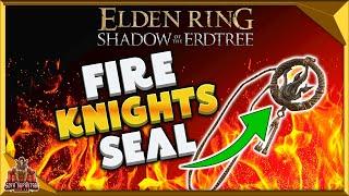 Elden Ring Shadow Of The Erdtree - Fire Knights Seal Location - How To Get It Fast