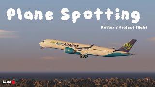  Live Plane Spotting in Roblox at PUNTA CANA Airport in a Private server  Project Flight ️