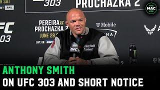 Anthony Smith Every light heavyweight would not take this fight