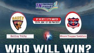 IDream Tiruppur Tamizhans vs Ba11sy Trichy 17th Match  Match Preview Pitch Report Head-to-Head.