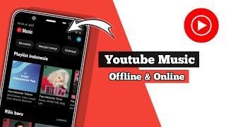 Cara Menggunakan YouTube Music Offline & Online  Yt Music
