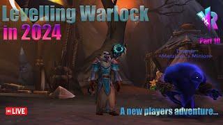 World of Warcraft in 2024 LIVE  Levelling Warlock a New players adventure....almost there. part 10