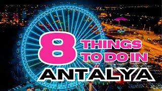 8 Things to do in Antalya Turkey