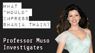 Professor Muso Investigates - What Would Impress Shania Twain?  The Gaming Muso