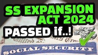 Social Security Expansion Act 2024 Social Security Benefits Increase When? SSI SSDI Update