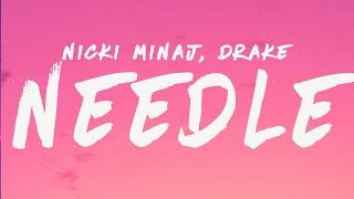 Nicki Minaj - Needle Lyrics Feat. Drake