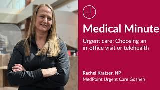 Rachel Kratzer - Medical Minute Urgent Care Choosing an in-office visit or telehealth