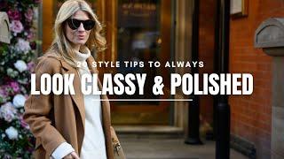 HOW TO ALWAYS LOOK CLASSY AND POLISHED  20 Style Tips 2023