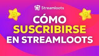 Cómo SUSCRIBIRSE en Streamloots  TUTORIAL 2024