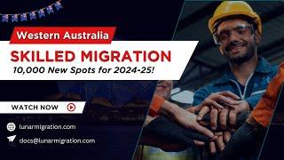 Western Australia Skilled Migration 10000 New Spots for 2024-25